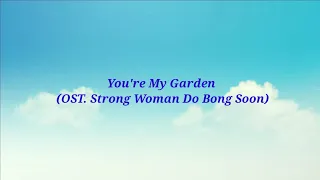 You're My Garden - OST. Strong Woman (lyrics)🇰🇷