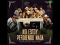 Enigma Norteño & Grupo Firme - No Estoy Perdiendo Nada (Estreno 2020)