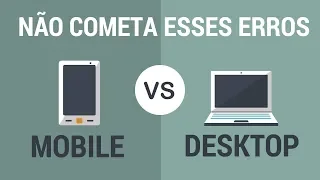 Mobile não é desktop