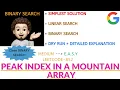 Peak Index in a Mountain Array Binary Search DRY RUN GOOGLE Leetcode-852