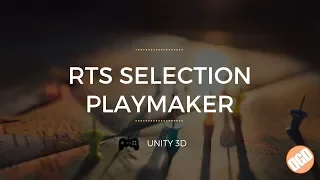 Unity Playmaker - RTS Style Selections