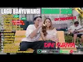 Lagu PATI GENI, ACLAK, GERIGIS - Dini Kurnia Full Album Lagu Banyuwangi 2026