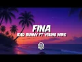 Fina - Bad Bunny ft Young Miko (Letra/Lyrics)