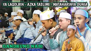 ya laqolbin azka taslimi mataharinya dunia majelis gandrung nabi