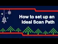 How to set up an Ideal Scan Path