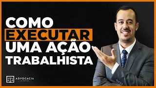 COMO EXECUTAR UMA AÇÃO TRABALHISTA