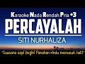 Download Lagu Percayalah - Siti Nurhaliza Karaoke Nada Pria +3