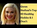 Gwen Stefani s Top 10 Healthy Habits 1 Don t
