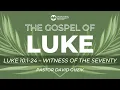 Luke 10 1-24 - Witness of The Seventy