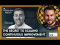 The Secret to Scaling Continuous Improvement
