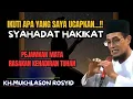 Download Lagu 💥syahadat hakikat ..!! Pejamkan mata rasakan kehadiran tuhan 🔴KH mukhlason Rosyid #tauhid #shorts 