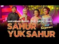 Download Lagu SAHUR YUK SAHUR 'FIDA AP (feat. Andin Mayora, Jihan, Bagus, Ambyarsari)' Campursari Version
