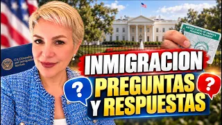 🚨ULTIMAS NOTICIAS DE INMIGRACION: PREGUNTAS Y RESPUESTAS