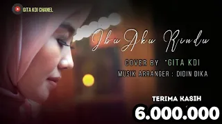 Download IBU AKU RINDU - SYUBBANUL MUSLIMIN || COVER BY GITA KDI MP3