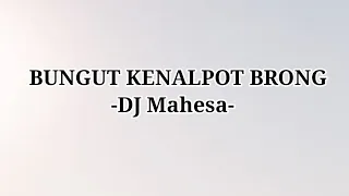 Download DJ MAHESA - BUNGUT KENALPOT BRONG (Lirik Lagu) @Megastory14 MP3