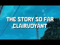 The Story So Far - Clairvoyant (Lyrics)