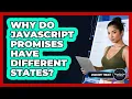 Why Do JavaScript Promises Have Different States - JavaScript Toolkit
