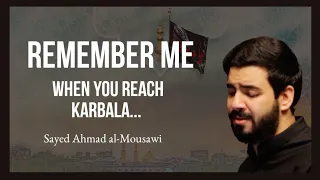 ⁣Remember me when you reach Karbala | Sayed Ahmad al-Mousawi [ENG SUBS]