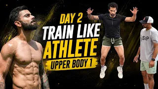 Train Like Athlete - Upper Body (Day 2)| Full Workout Plan