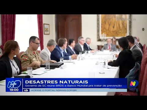 Desastres naturais: Governo de SC reúne BRDE e Banco Mundial pra tratar de prevenção