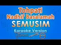 Tohpati, Nadhif Basalamah - Semusim (Karaoke) | GMusic