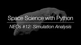 Space Science with Python - Near-Earth Objects Simulation Analysis