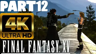 FINAL FANTASY XV PART 12 Gameplay Walkthrough FULL GAME 4K 60FPS No Commentary 