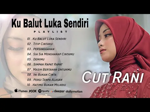 Download MP3 Ku Balut Luka Sendiri Cut Rani Full Album Pilihan Terbaik 2024