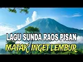 Download Lagu RAOS PISAN ~KOLEKSI LAGU SUNDA PALING ENAK DIDENGAR BANYAK DICARI _MATAK INGET LEMBUR