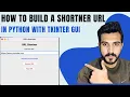 How to Build a URL Shortener in Python with Tkinter Interactive GUI App