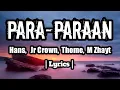 Download Lagu PARA PARAAN - Hans, Jr Crown,  Thome,  M Zhayt | with Lyrics |