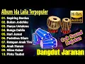 Download Lagu IDA LAILA FULL ALBUM DANGDUT COVER 2025 | LAGU DANGDUT LAWAS 2025 | ALBUM BASS GLERR