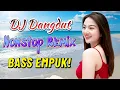 Lagu DJ DANGDUT NONSTOP FULL ALBUM BASS EMPUK 😌 DJ DANGDUT SANUY NONSTOP - ENAK BUAT SANTAI