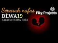 Download Lagu KARAOKE Separuh Nafas DEWA19 NADA PRIA