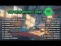 Download Lagu Top Hits Spotify Indonesia 2025 | Top Spotify Indonesia 2025 | Lagu Hits Spotify 2025 | Lagu Terbaru