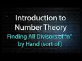 Elementary Number Theory Finding All Divisors by Hand sort of