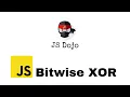 020 JavaScript Bitwise XOR JS Dojo Myanmar Version