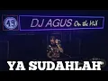 Lagu Dj Agus Ya Sudahlah (Dj Remix Viral) Apapun Yang Terjadi Ku Kan Selalu Ada UntukMu