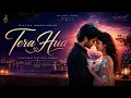 Tera Hua | New Bollywood Style Love Song 💕 | Official Video