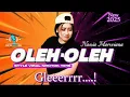 Download Lagu DJ OLEH OLEH PALING SHAHDU STYLE PARTI x nrotok halus || Nazia marwiana VIRAL