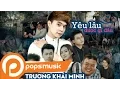 Download Lagu Trailer Phim Ca Nhạc Yêu Lâu Được Gì Đâu | Trương Khải Minh ft Yuki Huy Nam \u0026 Nhiều Ca Sĩ