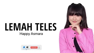 Download Lirik Lemah Teles Happy Asmara (Official Musik Live) Kowe mbelok ngiwo nengen tanpo nguwasne mburi MP3