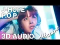 J-HOPE - P.O.P (Piece Of Peace) pt.1 [3D AUDIO]