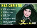 Lagu Full album inka Christie _ lagu terbaik populer th 80-90 an