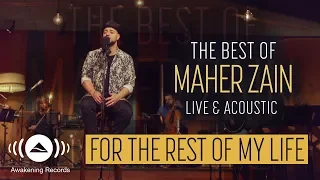 Download Maher Zain - For The Rest Of My Life | The Best of Maher Zain Live \u0026 Acoustic MP3