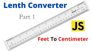 How to create Feet to Centimeter Converter Lenth Converter Javascript