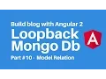 Build blog with Angular 2 Loopback Multiple user blog post use Loopback Model relation Ep 10