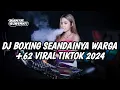 Download Lagu DJ BOXING SEANDAINYA WARGA +62 VIRAL TIKTOK || JUNGLE DUTCH BOXING FULL BASS TERBARU 2024