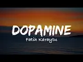 Download Lagu Dopamine || Fatih Karytu || Giulio Cercato (Lyrics)