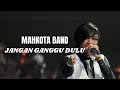 Download Lagu MAHKOTA - Jangan Ganggu Dulu || lirik